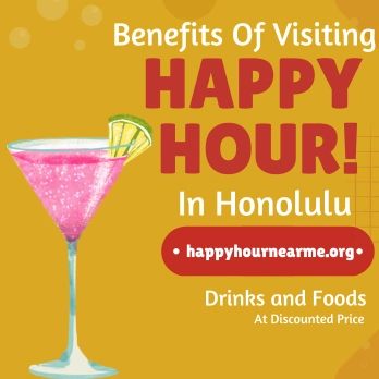 Benefits Of Visiting Happy Hour In Honolulu