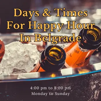 Days And Times For Happy Hour In Belgrade