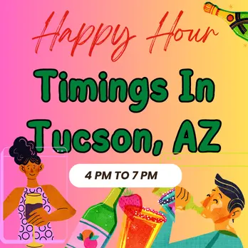 Happy Hour Timings In Tucson, AZ