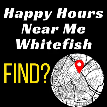 Happy Hours Near Me Whitefish