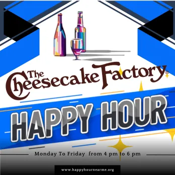 Cheesecake Factory Happy Hour Days & Timing  is 4:00 PM to 6:00 PM