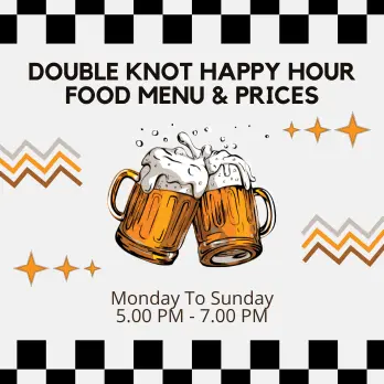 Double Knot Happy Hour Food Menu & Prices